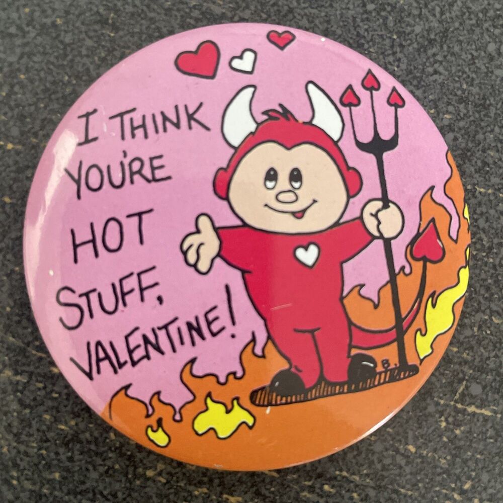 Vintage Button Pin 2 3/8" I think you're HOT Stuff Valentine! DEVIL FUN WORLD